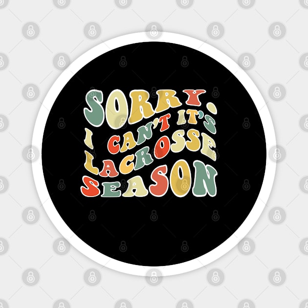 Sorry Can't Lacrosse Bye Lacrosse Life Funny Lacrosse Gift Lacrosse Magnet by Emouran